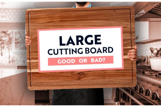 Large Cutting Board Good or Bad