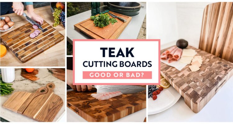 Teak Cutting Board Good or Bad