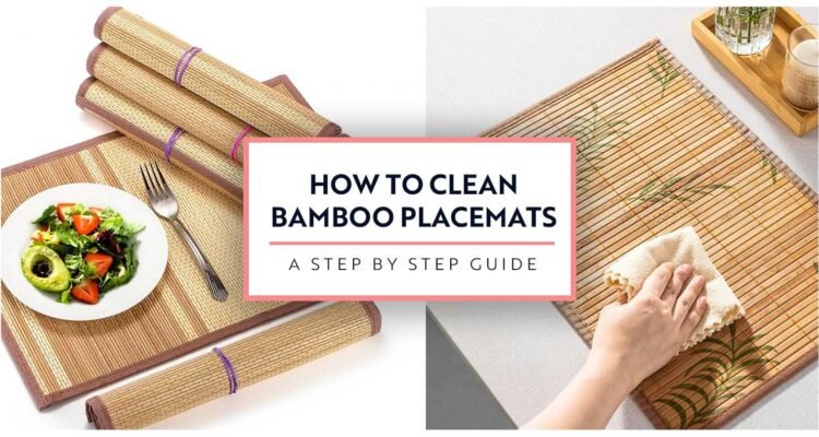 How to Clean Bamboo Placemats A Step by Step Guide