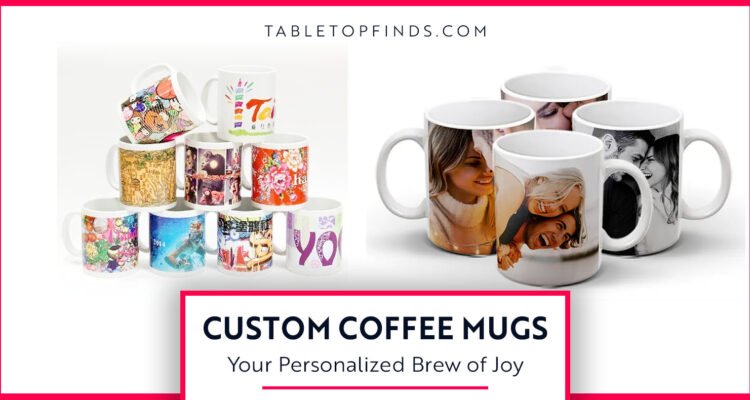 Custom Coffee Mugs Your Personalized Brew of Joy